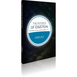 The Physics of Einstein by Dr. Jason Lisle