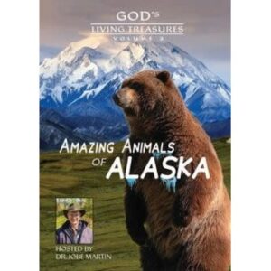 God's Living Treasures - Amazing Animals of Alaska Vol. 2 by Dr. Jobe Martin