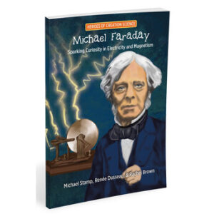 Heroes of Creation Science: Michael Faraday by Institute for Creation Research