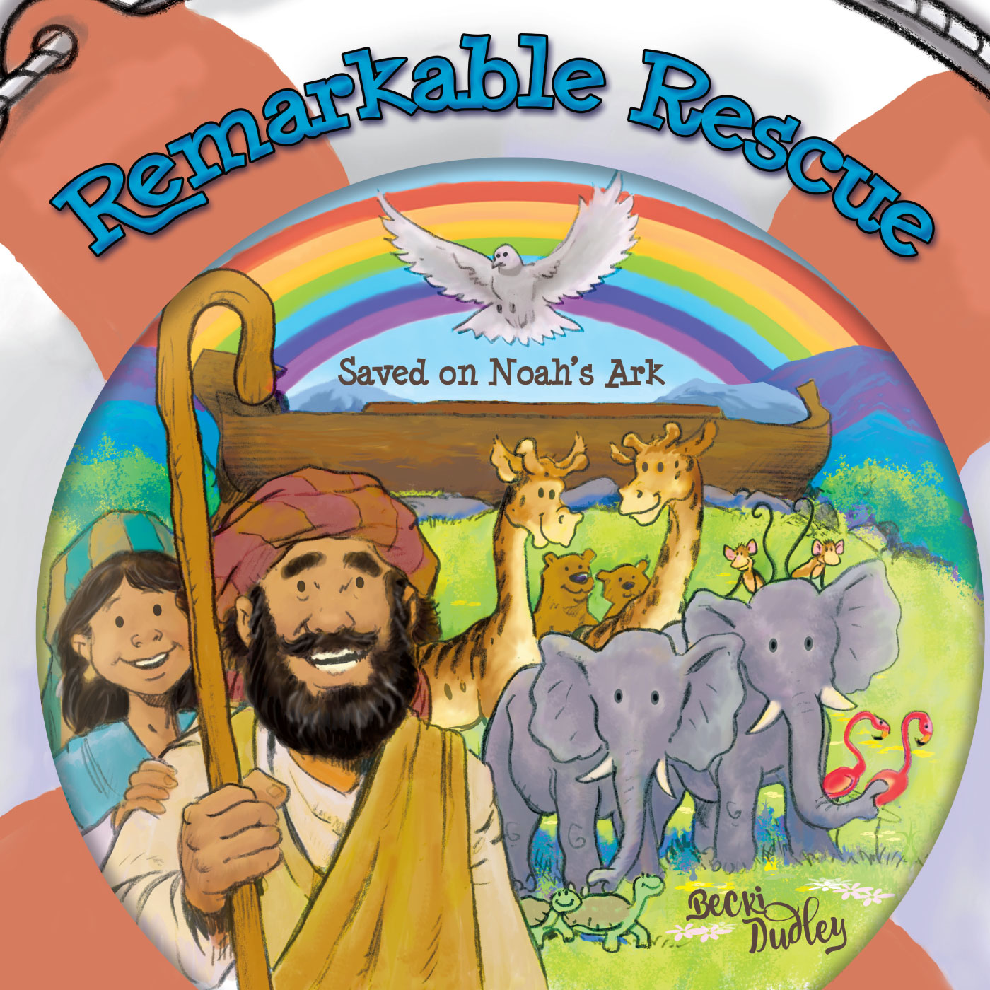 Remarkable Rescue: Saved on Noah’s Ark by Becki Dudley – Creation BC